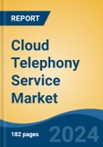 Cloud Telephony Service Market - Global Industry Size, Share, Trends, Opportunity, and Forecast, 2019-2029F- Product Image