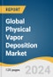 Global Physical Vapor Deposition Market Size, Share & Trends Analysis Report by Product (Sputter Deposition, Arc Vapor Deposition), Application (Semiconductor & Electronics, Solar Products), Region, and Segment Forecasts, 2024-2030 - Product Thumbnail Image