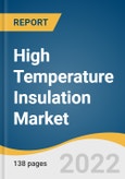 High Temperature Insulation Market Size, Share & Trends Analysis Report by Product (Ceramic Fiber, Insulating Firebrick, Calcium Silicate), by Application, by Region, and Segment Forecasts, 2022-2030- Product Image