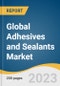 Global Adhesives and Sealants Market Size, Share & Trends Analysis Report by Technology (Water-based, Solvent-based, Hot Melt), Product, Application, Region (North America, Europe), and Segment Forecasts, 2024-2030 - Product Thumbnail Image