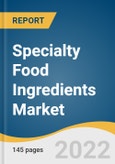 Specialty Food Ingredients Market Size, Share & Trends Analysis Report by Product (Sensory, Functional), by Application (Food & Beverage, Pharmaceutical, Personal Care), by Region, and Segment Forecasts, 2022-2030- Product Image