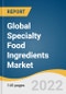 Global Specialty Food Ingredients Market Size, Share & Trends Analysis Report by Product (Sensory, Functional), by Application (Food & Beverage, Pharmaceutical, Personal Care), by Region, and Segment Forecasts, 2022-2030 - Product Thumbnail Image