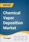 Chemical Vapor Deposition Market Size, Share & Trends Analysis Report By Category (CVD Equipment), By Application (Semiconductor & Microelectronics), By Region, And Segment Forecasts, 2023 - 2030 - Product Thumbnail Image
