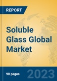 Soluble Glass Global Market Insights 2023, Analysis and Forecast to 2028, by Manufacturers, Regions, Technology, Application, Product Type- Product Image