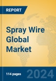 Spray Wire Global Market Insights 2024, Analysis and Forecast to 2029, by Manufacturers, Regions, Technology- Product Image