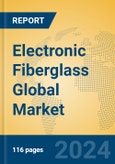 Electronic Fiberglass Global Market Insights 2024, Analysis and Forecast to 2029, by Manufacturers, Regions, Technology, Application- Product Image