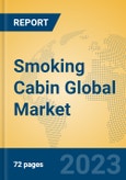 Smoking Cabin Global Market Insights 2023, Analysis and Forecast to 2028, by Manufacturers, Regions, Technology, Application, Product Type- Product Image