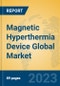 Magnetic Hyperthermia Device Global Market Insights 2023, Analysis and Forecast to 2028, by Manufacturers, Regions, Technology, Application, Product Type - Product Image