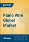 Piano Wire Global Market Insights 2023, Analysis and Forecast to 2028, by Manufacturers, Regions, Technology, Application, Product Type - Product Image