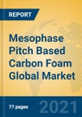 Mesophase Pitch Based Carbon Foam Global Market Insights 2021, Analysis and Forecast to 2026, by Manufacturers, Regions, Technology, Application- Product Image