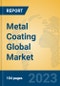 Metal Coating Global Market Insights 2023, Analysis and Forecast to 2028, by Manufacturers, Regions, Technology, Application, Product Type - Product Thumbnail Image