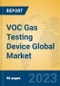 VOC Gas Testing Device Global Market Insights 2023, Analysis and Forecast to 2028, by Manufacturers, Regions, Technology, Application, Product Type - Product Image