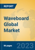 Waveboard Global Market Insights 2023, Analysis and Forecast to 2028, by Manufacturers, Regions, Technology, Application, Product Type- Product Image