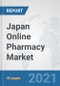 Japan Online Pharmacy Market: Prospects, Trends Analysis, Market Size and Forecasts up to 2026 - Product Thumbnail Image