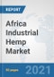 Africa Industrial Hemp Market: Prospects, Trends Analysis, Market Size and Forecasts up to 2026 - Product Thumbnail Image