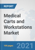 Medical Carts and Workstations Market: Global Industry Analysis, Trends, Market Size, and Forecasts up to 2026- Product Image