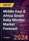 Middle East & Africa Smart Baby Monitor Market Forecast to 2030 - Regional analysis - by Type (Video Monitor Device and Audio Monitor Device), Sales channel (Online and Offline), and Application Type (Home/Family, Hospitals, and Day Care)- Product Image