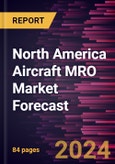 North America Aircraft MRO Market Forecast to 2030 - Regional Analysis - by Components, Aircraft Type, and End Users- Product Image