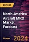 North America Aircraft MRO Market Forecast to 2030 - Regional Analysis - by Components, Aircraft Type, and End Users - Product Image