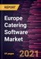 Europe Catering Software Market Forecast to 2027 - COVID-19 Impact and Regional Analysis By Type (Cloud and On-Premises) and End User (Caterers, Restaurants and Hotels, and Others) - Product Thumbnail Image