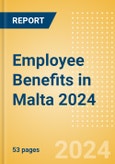 Employee Benefits in Malta 2024- Product Image