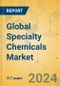 Global Specialty Chemicals Market - Outlook & Forecast 2024-2029 - Product Image