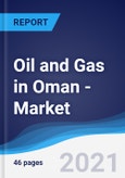 Oil and Gas in Oman - Market Summary, Competitive Analysis and Forecast to 2025- Product Image
