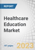 Healthcare Education Market by Provider (Universities, Educational Platforms, Medical Simulation), Delivery Mode (Classroom-based, E-Learning), Application (Neurology, Cardiology, Pediatrics), End User (Students, Physicians) - Forecasts to 2028- Product Image