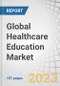 Global Healthcare Education Market by Provider (Universities, Educational Platforms, Medical Simulation), Delivery Mode (Classroom-based, E-Learning), Application (Neurology, Cardiology, Pediatrics), End User (Students, Physicians) - Forecasts to 2028 - Product Image