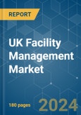 UK Facility Management - Market Share Analysis, Industry Trends & Statistics, Growth Forecasts (2024 - 2029)- Product Image