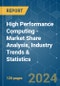 High Performance Computing - Market Share Analysis, Industry Trends & Statistics, Growth Forecasts 2019 - 2029 - Product Image