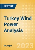 Turkey Wind Power Analysis - Market Outlook to 2035, Update 2023- Product Image