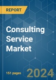 Consulting Service - Market Share Analysis, Industry Trends & Statistics, Growth Forecasts (2024 - 2029)- Product Image