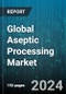 Global Aseptic Processing Market by Material (Glass & Wood, Metal, Paper & Paperboard), Equipment Type (Packaging Equipment, Processing Equipment), Processing Product, End-User - Forecast 2024-2030 - Product Thumbnail Image