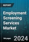 Employment Screening Services Market by Service, Organization Size, Industry - Global Forecast 2025-2030- Product Image