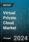 Virtual Private Cloud Market by Component, Vertical, Organization Size, Deployment Type - Global Forecast 2025-2030 - Product Thumbnail Image