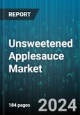 Unsweetened Applesauce Market by Packaging Type, Source, Application, Distribution Channel - Global Forecast 2025-2030- Product Image