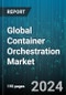 Global Container Orchestration Market by Component (Platform, Services), Organization Size (Large Enterprises, Small & Medium-Sized Enterprises), Vertica - Forecast 2024-2030 - Product Thumbnail Image