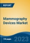 Mammography Devices Market - Industry Size, Share, Trends, Opportunity, and Forecast, 2018-2028 - Product Thumbnail Image