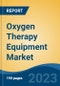 Oxygen Therapy Equipment Market - Industry Size, Share, Trends, Opportunity, and Forecast, 2018-2028 - Product Thumbnail Image