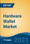 Hardware Wallet Market, By Connection Type (Near Field Communication, USB and Bluetooth), By Distribution Channel (Online and Offline), By End-User, By Region, Competition, Forecast & Opportunities, 2016-2026 - Product Thumbnail Image