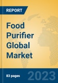 Food Purifier Global Market Insights 2023, Analysis and Forecast to 2028, by Manufacturers, Regions, Technology, Application, Product Type- Product Image