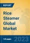 Rice Steamer Global Market Insights 2023, Analysis and Forecast to 2028, by Manufacturers, Regions, Technology, Application, Product Type - Product Image