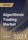 Algorithmic Trading Market By Component, By Traders Type, By Deployment Type, By Type, By Regional Outlook, COVID-19 Impact Analysis Report and Forecast, 2021 - 2027- Product Image