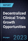 Decentralized Clinical Trials Growth Opportunities- Product Image