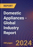 Domestic Appliances - Global Industry Report- Product Image