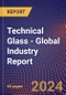 Technical Glass - Global Industry Report - Product Image