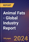 Animal Fats - Global Industry Report- Product Image