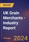 UK Grain Merchants - Industry Report - Product Thumbnail Image