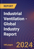 Industrial Ventilation - Global Industry Report- Product Image